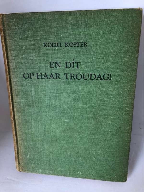 En Dit Op Haar Troudag! - Koert Koster