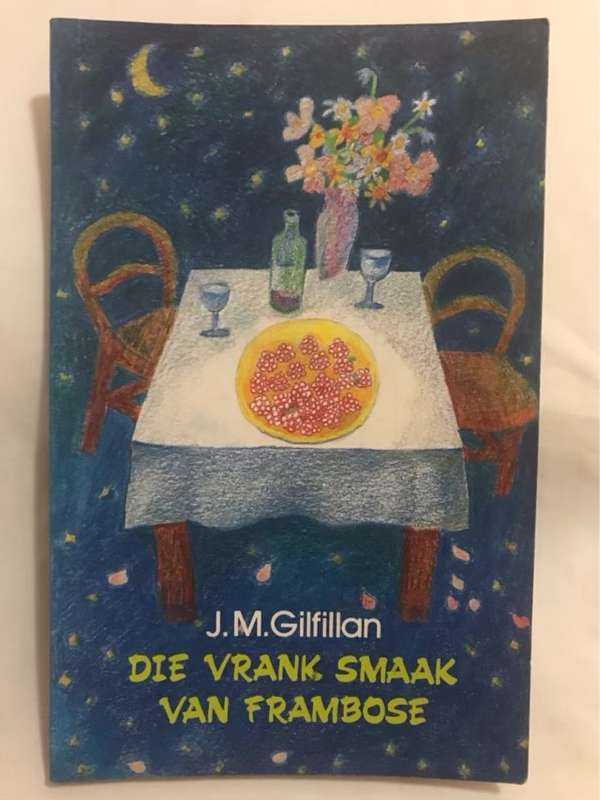 Die vrank smaak van frambose - J. M. Gilfillan