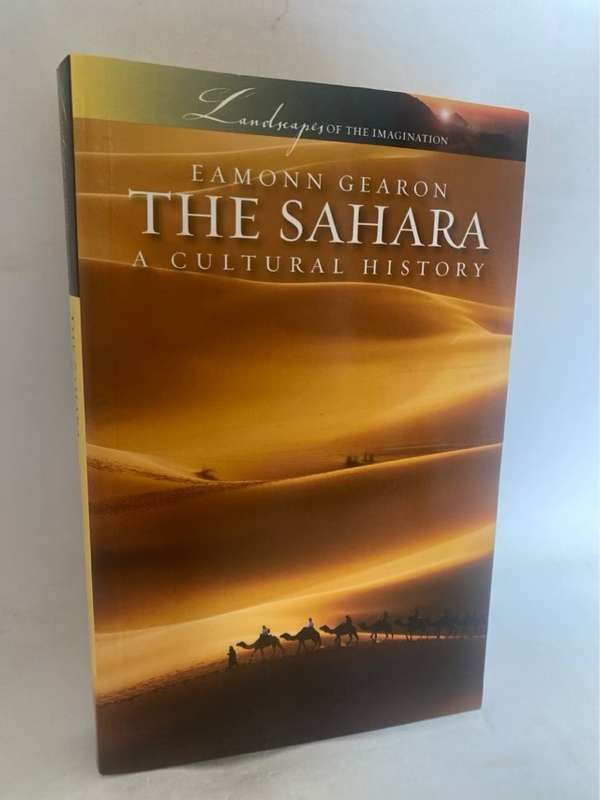 The Sahara, A Cultural History - Eamonn Gearon