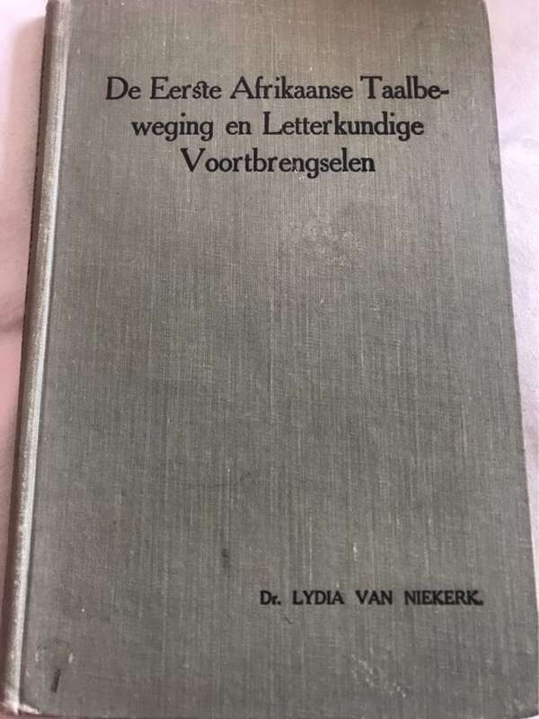Die Eerste Afrikaanse Taalbeweging en Letterkundige Voortbrengselen - Dr.Lydia Van Niekerk
