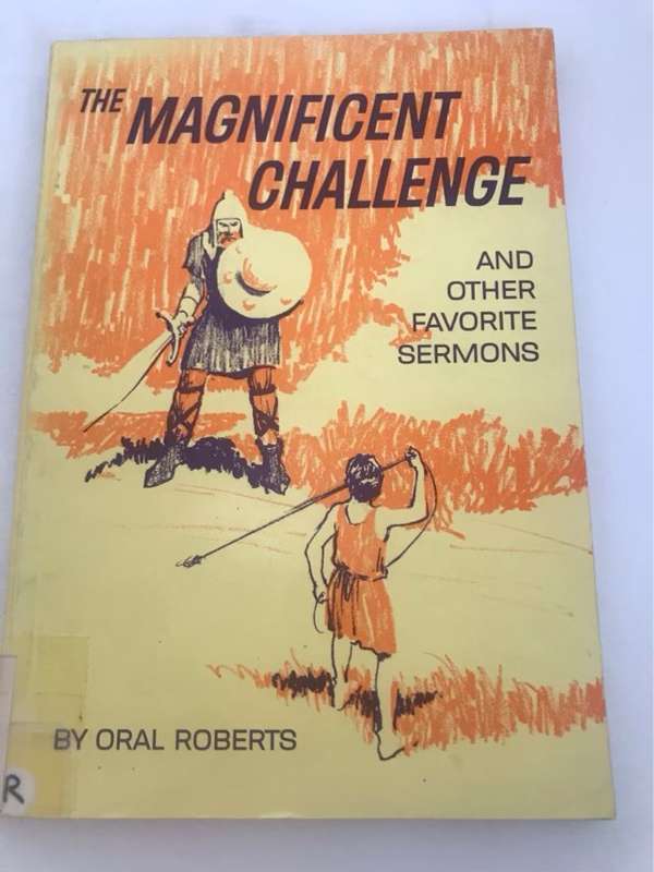 The Magnificent Challengeand other favorite sermons - Oral Roberts