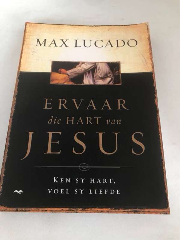Ervaar die hart van Jesus - Max Lucado