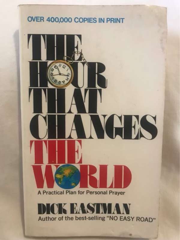 The Hour that Changes the World - Dick Eastman