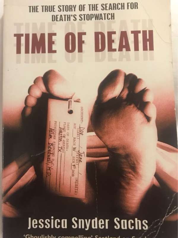 Time of Death, Nature, Forensics and the Search for Death's Stopwatch - Jessica Snyder Sachs