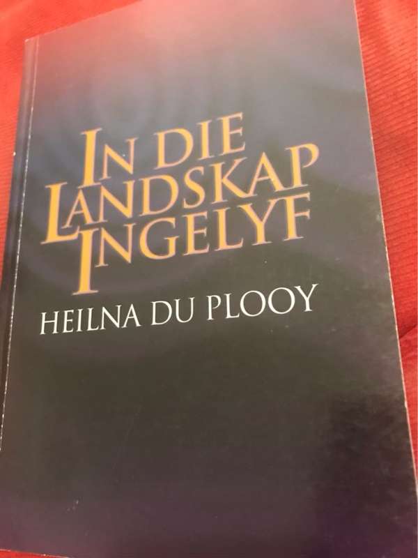 In die landskap ingelyf - Heilna Du Plooy