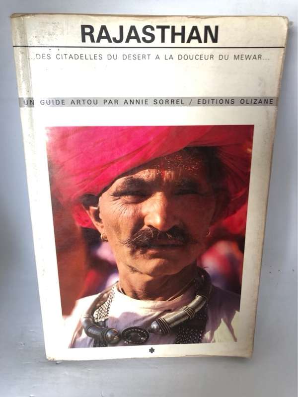 Rajasthan, des citadelles du desert a la douceur du Mewar - Annie Sorrel