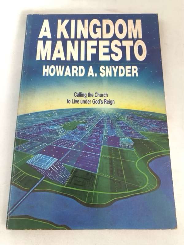 A Kingdom Manifesto - Howard A.Snyder