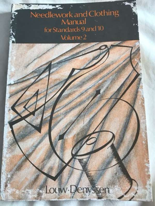 Needlework and Clothing Manual for Standards 9 and 10 Volume 2 - W.A.Louw and A.J.W.Denyssen