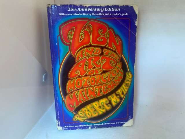 Zen and the Art of Motorcycle Maintenance, An Inquiry Into Values - Robert M. Pirsig