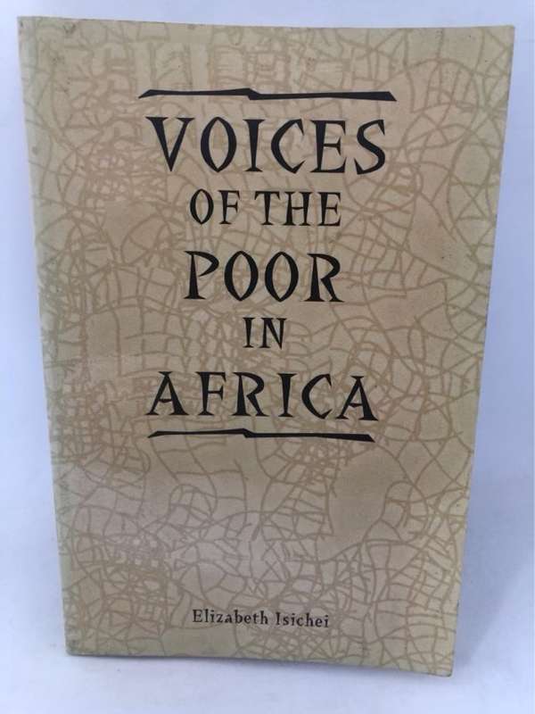 Voices of the Poor in Africa, Moral Economy and the Popular Imagination - Elizabeth Isichei