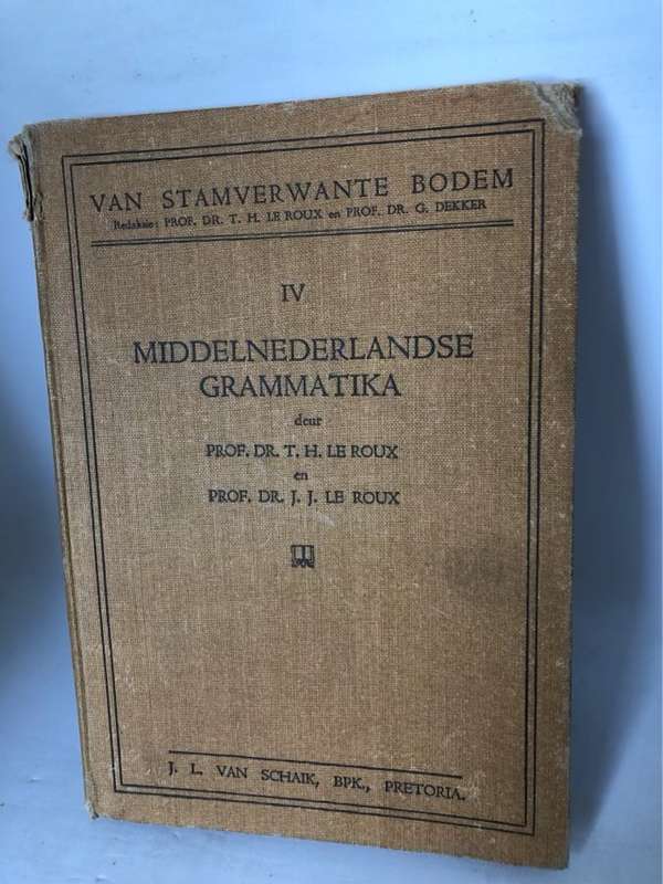 Middel Nederlandse Grammatika IV, 1935 - T.H.en J.J.Le Roux