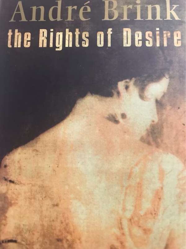 The rights of desire - Andre P. (Andre Philippus) Brink
