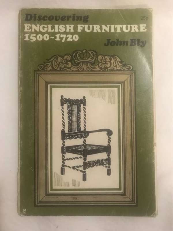 Discovering English Furniture 1500-1720 - John Bly