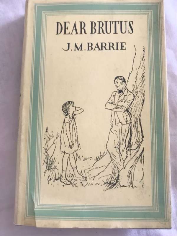 Dear Brutus - J.M.Barrie