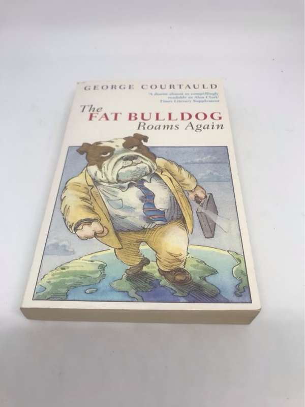 The Fat Bulldog Roams Again - G. Courtauld