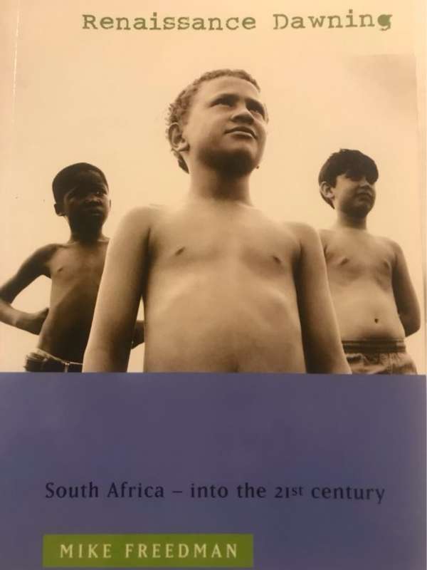 Renaissance dawning, South Africa - into the 21st century - Mike Freedman