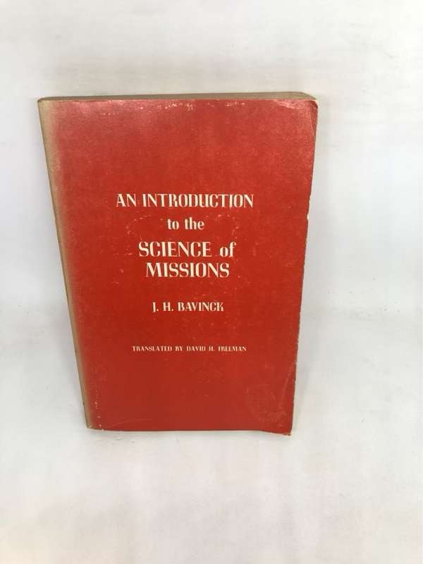 An Introduction to the science of Missions - J.H.Bavinck
