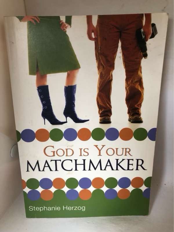 God is Your Matchmaker - Stephanie Herzog