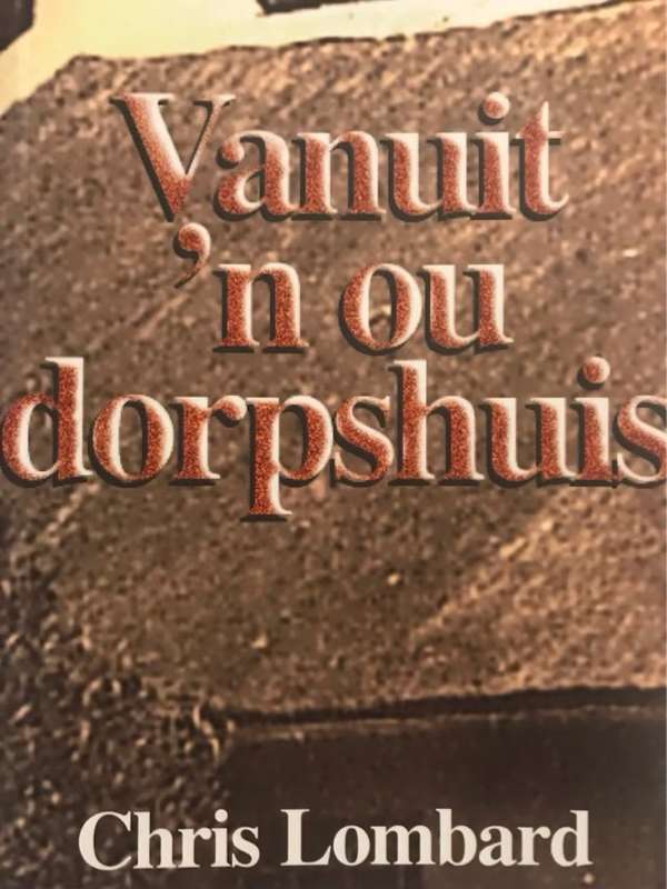 Vanuit 'n ou dorpshuis - Chris Lombard