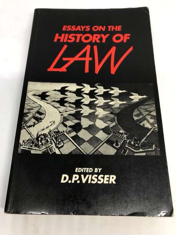 Essays On The History Of Law - D.P.Visser Ed.