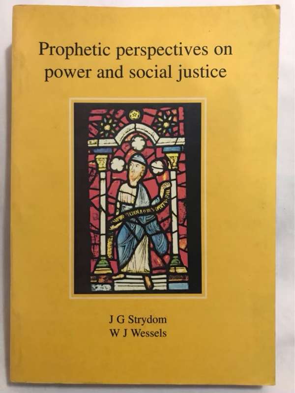 Prophetic Perspectives on Power and Social Justice - J. G. Strydom
