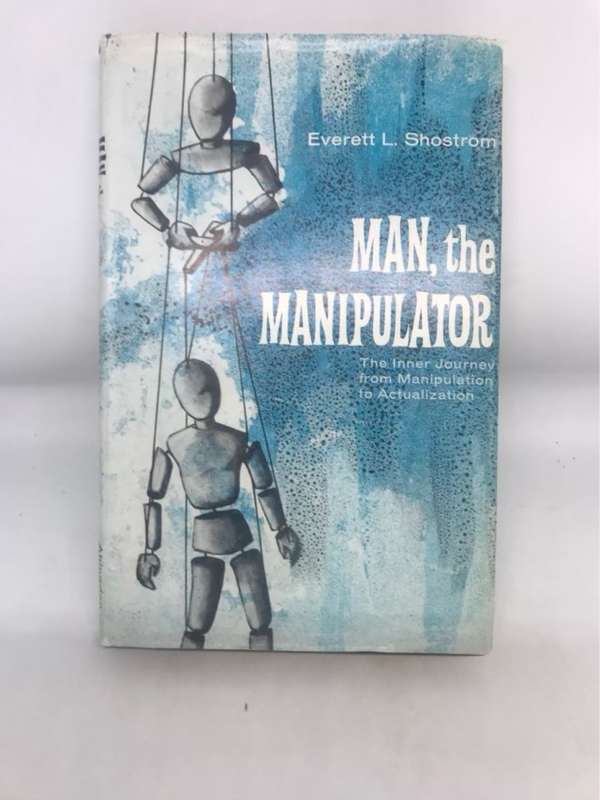 Man, the Manipulator - Evetett L.Shostrom