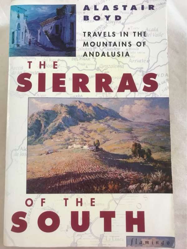 The sierras of the south, travels in the mountains of Andalusia - Alastair Boyd