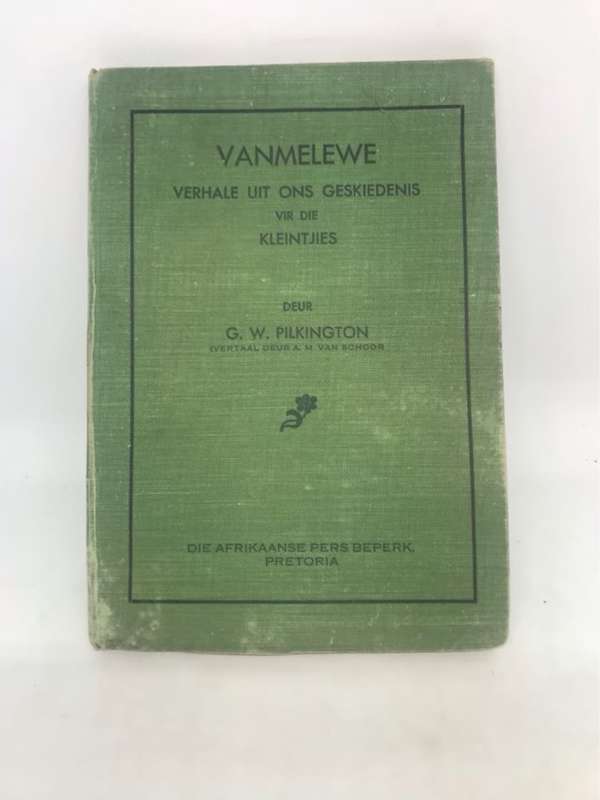 Vanmelewe, Verhale uit ons geskiedenis vir die Kleintjies - G.W.Pilkington