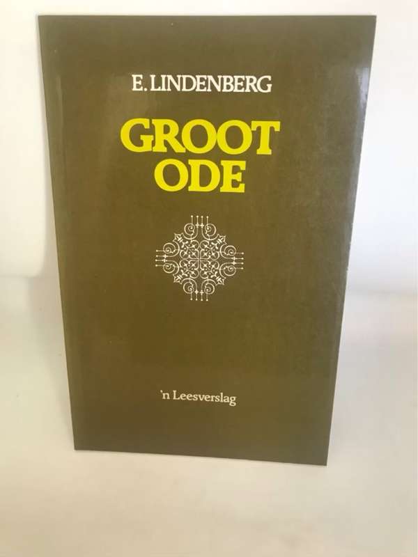 Groot ode, 'n leesverslag - E. Lindenberg