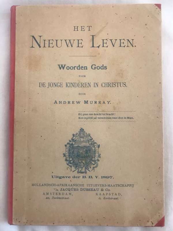 Het Nieuwe Leven Woorden Gods voor De Jonge Kinderen in Christus - Andrew Murray