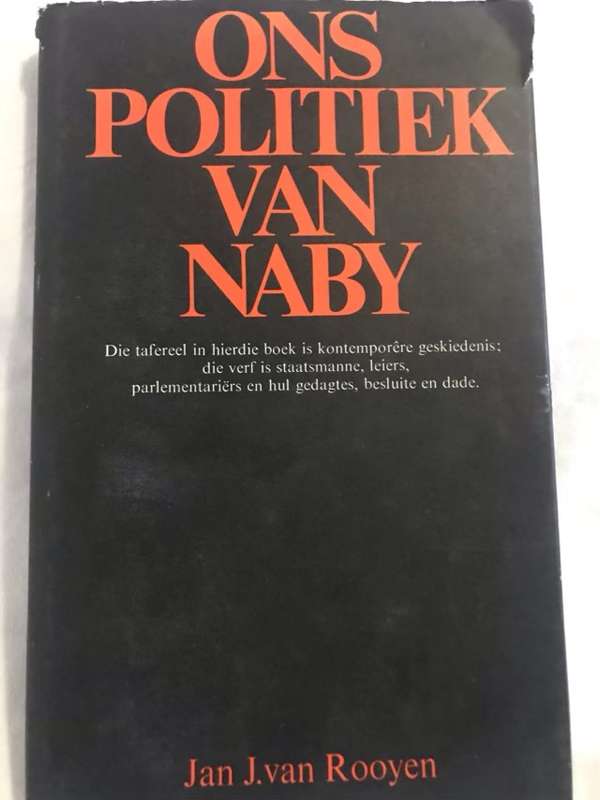 Ons Politiek van Naby - Jan J.Van Rooyen
