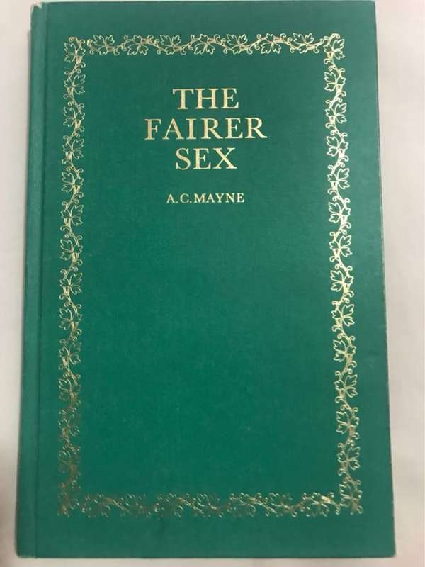 The Fairer Sex - A.C.Mayne