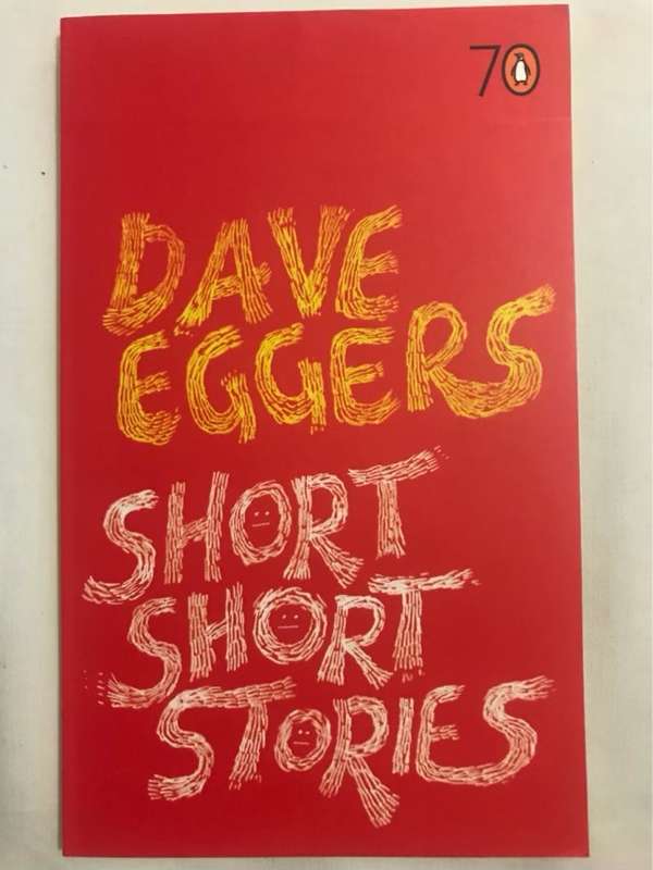 Short Short Stories - Dave Eggers