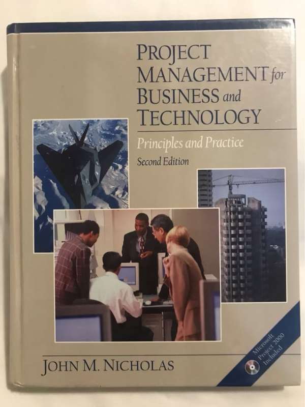 Project Management for Business and Technology, Principles and Practice - John M. Nicholas