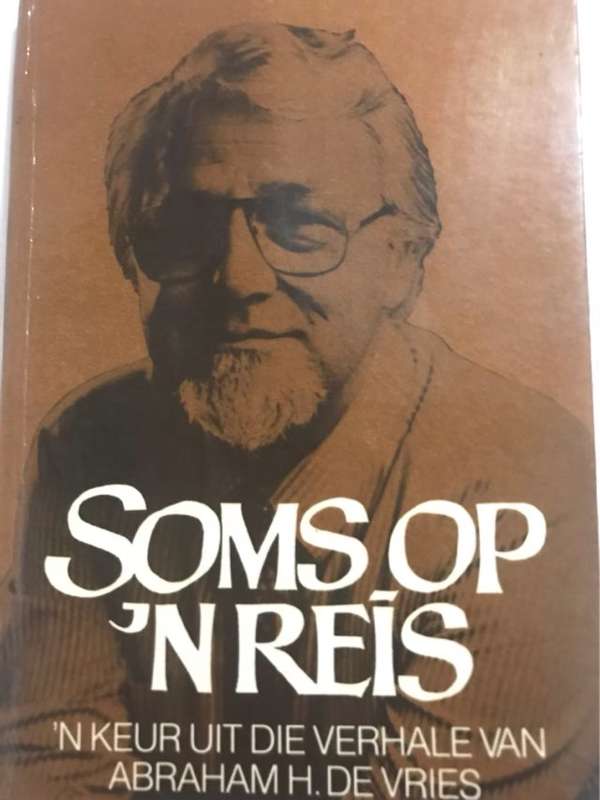 Soms op 'n reis - Abraham H. De Vries