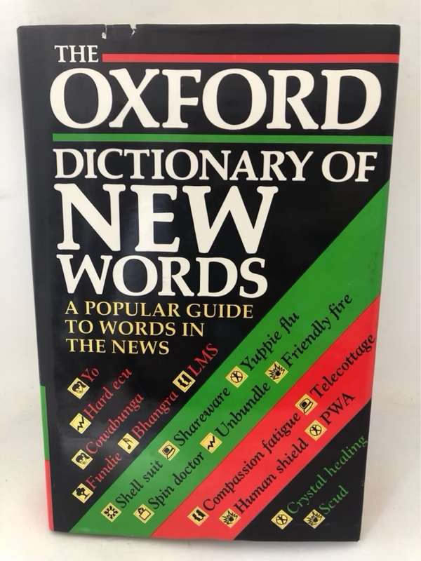The Oxford Dictionary of New Words, A Popular Guide to Words in the News - Sara Tulloch
