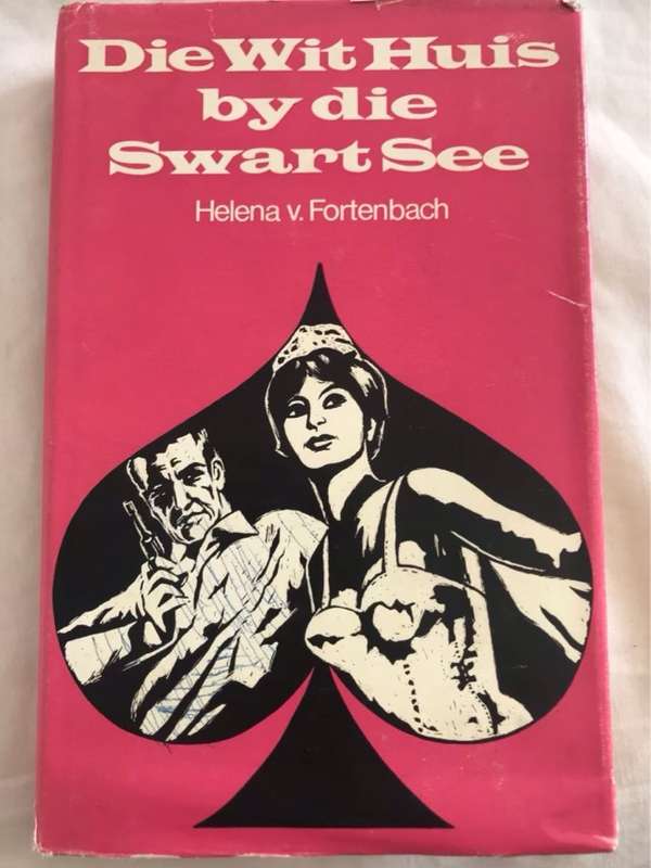 Die Wit Huis by die Swart See - Helena Von Fortenbach