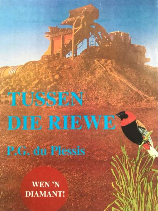 Tussen die riewe - P. G. Du Plessis