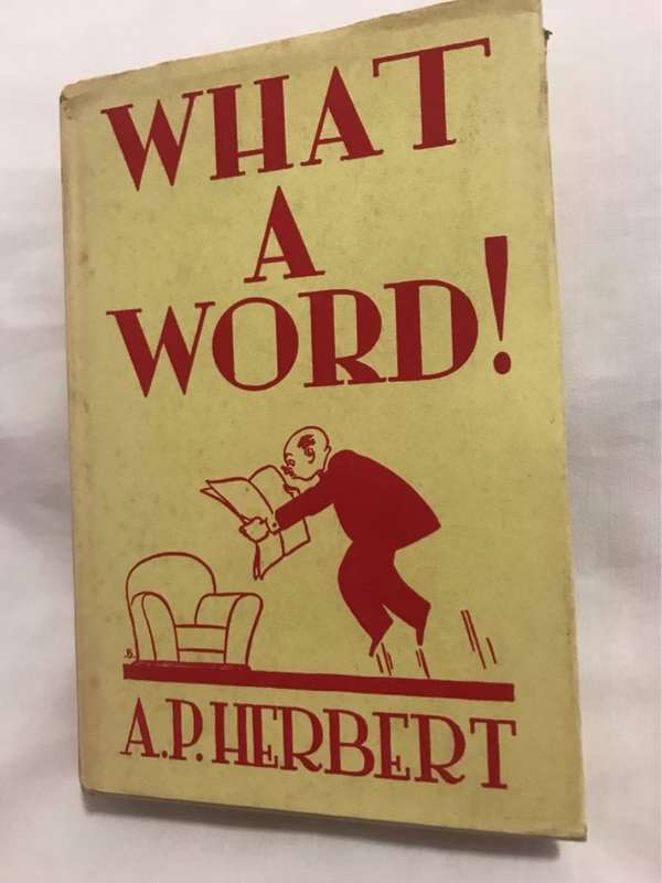 What A Word! - A.P.Herbert