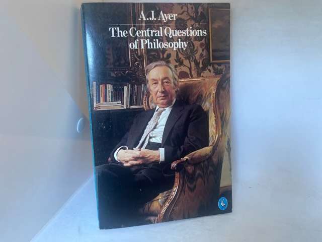 The Central Questions of Philosophy - Alfred Jules Ayer