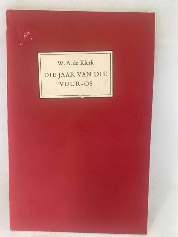 Die Jaar Van Die Vuur-Os - W.A.De Klerk