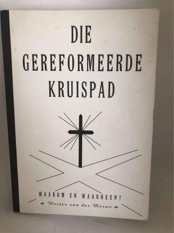Die Gereformeerde Kruispad - Hester van der Merwe