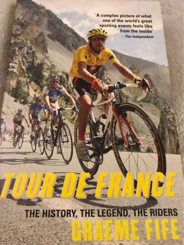 Tour de France, The History, the Legend, the Riders - Graeme Fife