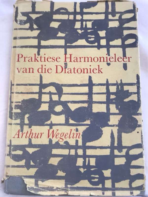 Praktiese Harmonieleervan die Diatoniek - Arthur Wegelin