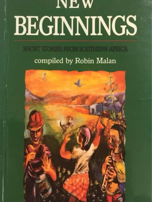 New Beginnings, Short Stories from Southern Africa - Robin Malan