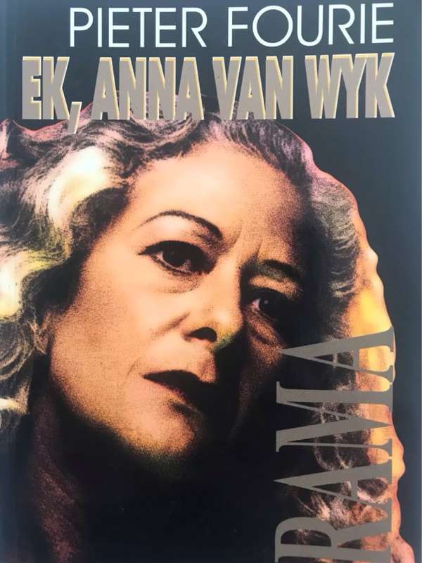 Ek, Anna van Wyk, [drama] - Pieter Fourie