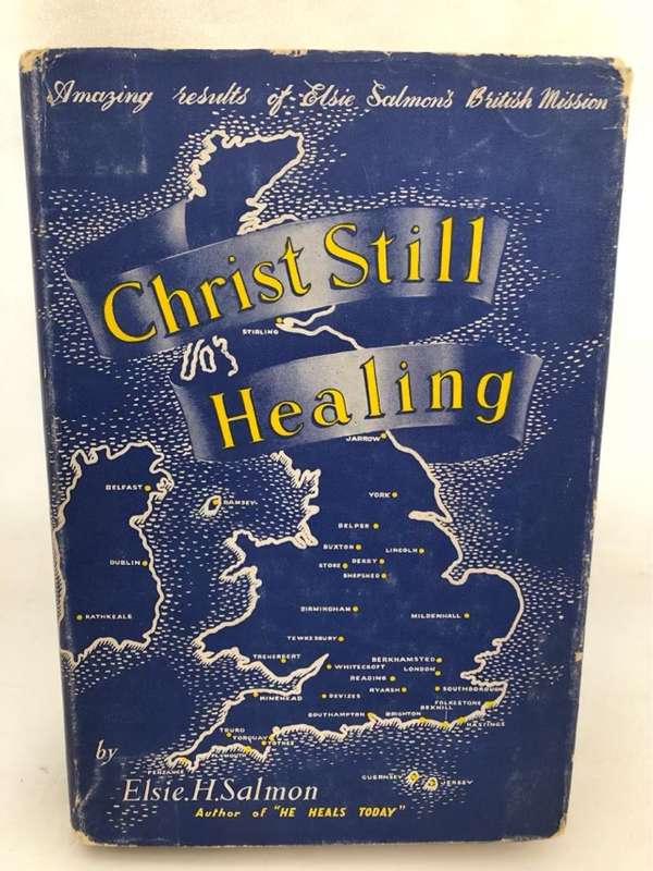 Christ Still Healing - Elsie H.Salmon
