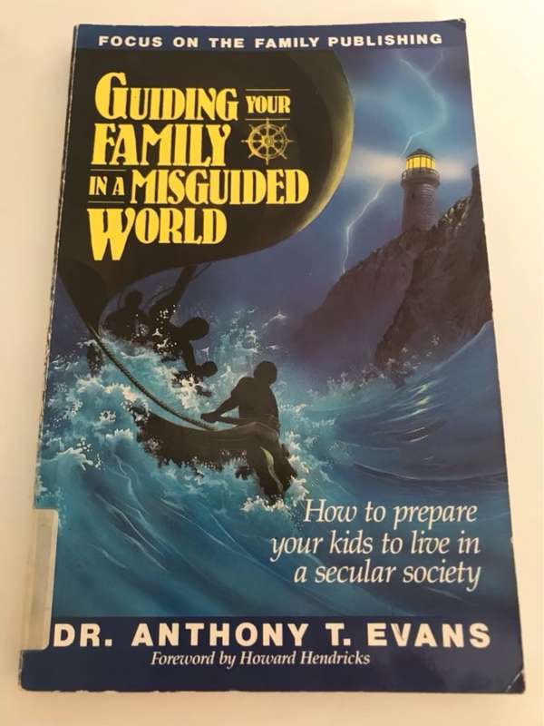 Guiding Your Family in a Misguided World - Anthony T. Evans,Tony Evans