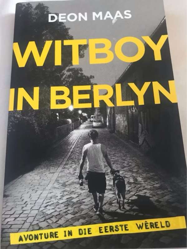 Witboy in Berlyn : Avonture in die Eerste Wereld - Deon Maas