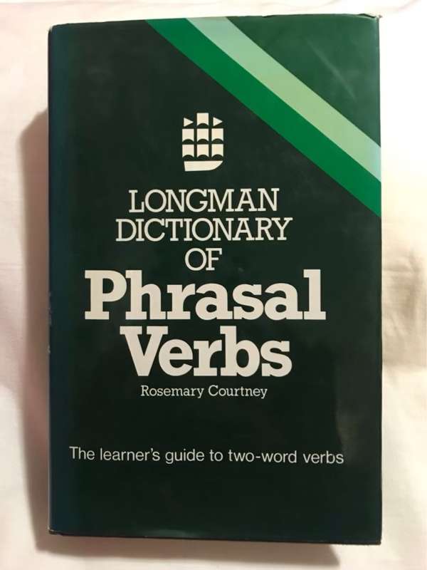 Longman Dictionary Of Phrasal Verbs - Rosemary Courtney